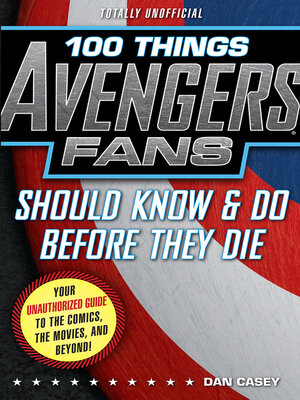 cover image of 100 Things Avengers Fans Should Know &amp; Do Before They Die